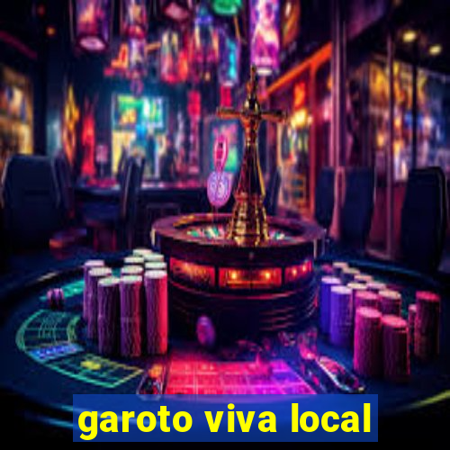 garoto viva local